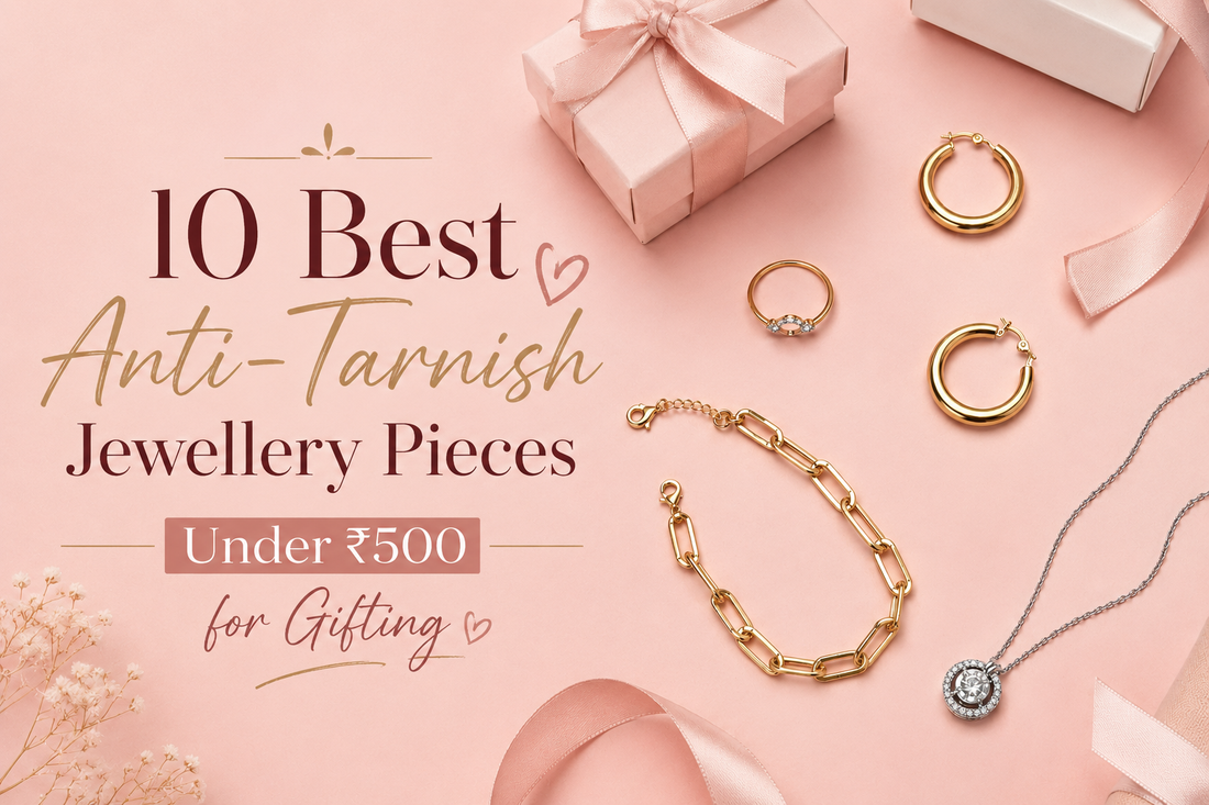 10 Best Anti-Tarnish Jewellery Under ₹500 for Gifting