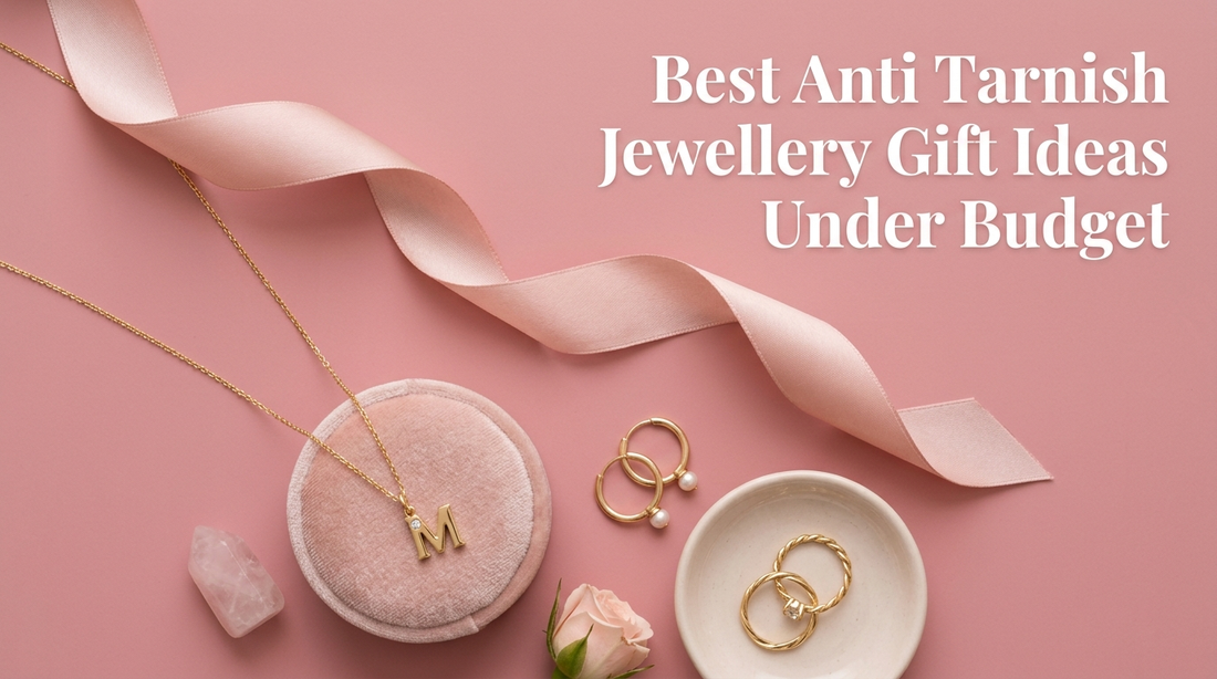 Best Anti Tarnish Jewellery Gift Ideas Under Budget